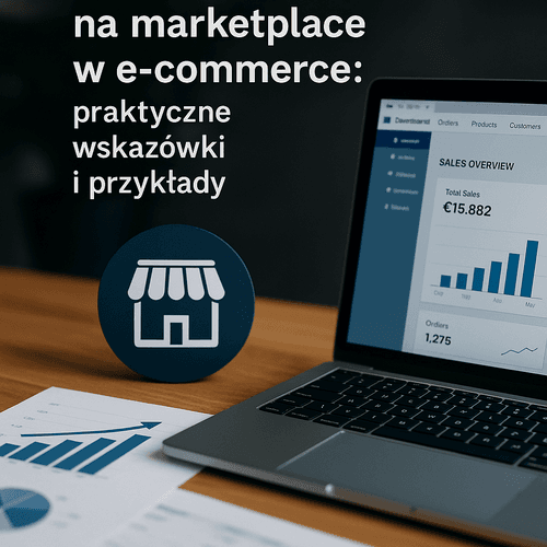 Podstawy sprzedaży na marketplace w e-commerce: praktyczne wskazówki i przykłady