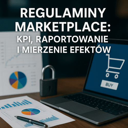 Regulaminy Marketplace: KPI, Raportowanie I Mierzenie Efektów