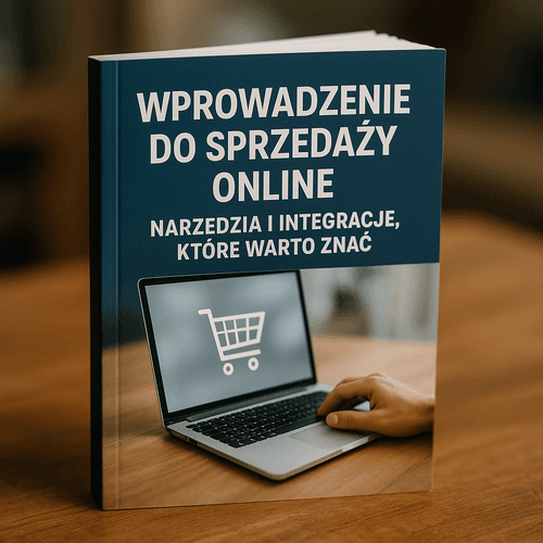 Wprowadzenie Do Sprzedaży Online: Narzędzia I Integracje, Które Warto Znać