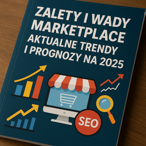 Zalety I Wady Marketplace: Aktualne Trendy I Prognozy Na 2025