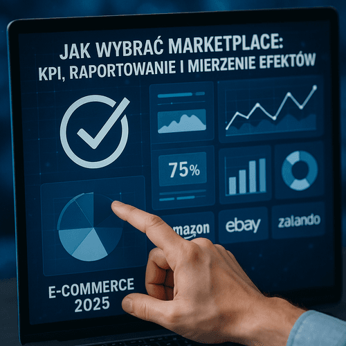 Jak Wybrać Marketplace: KPI, Raportowanie I Mierzenie Efektów