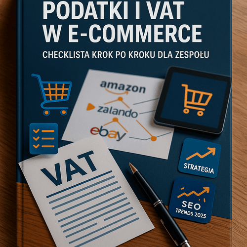 Podatki I VAT W E-Commerce: Checklista Krok Po Kroku Dla Zespołu