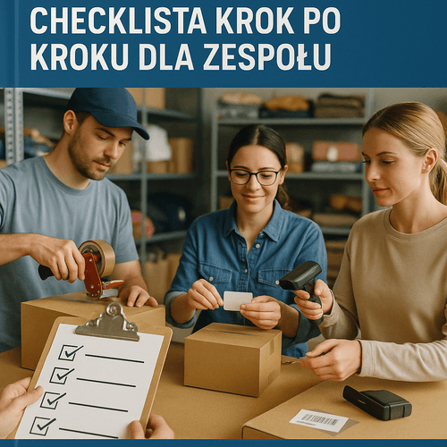 Pakowanie i etykietowanie: checklista krok po kroku dla zespołu