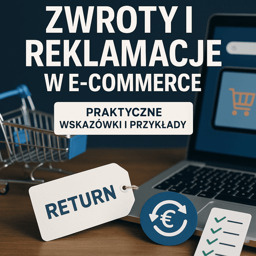 Zwroty I Reklamacje W E-Commerce: Praktyczne Wskazówki I Przykłady