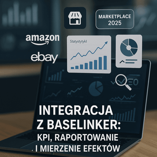 Integracja Z Baselinker: KPI, Raportowanie I Mierzenie Efektów