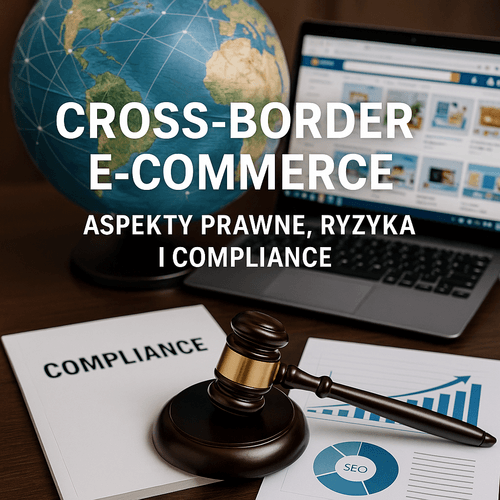 Cross-Border E-Commerce: Wyzwania, Compliance I Skuteczne Strategie Sprzedaży Międzynarodowej W 2025 Roku